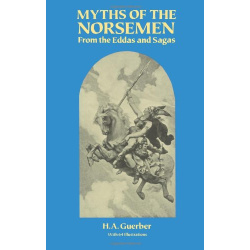 Myths of the Norsemen from the Eddas and Sagas